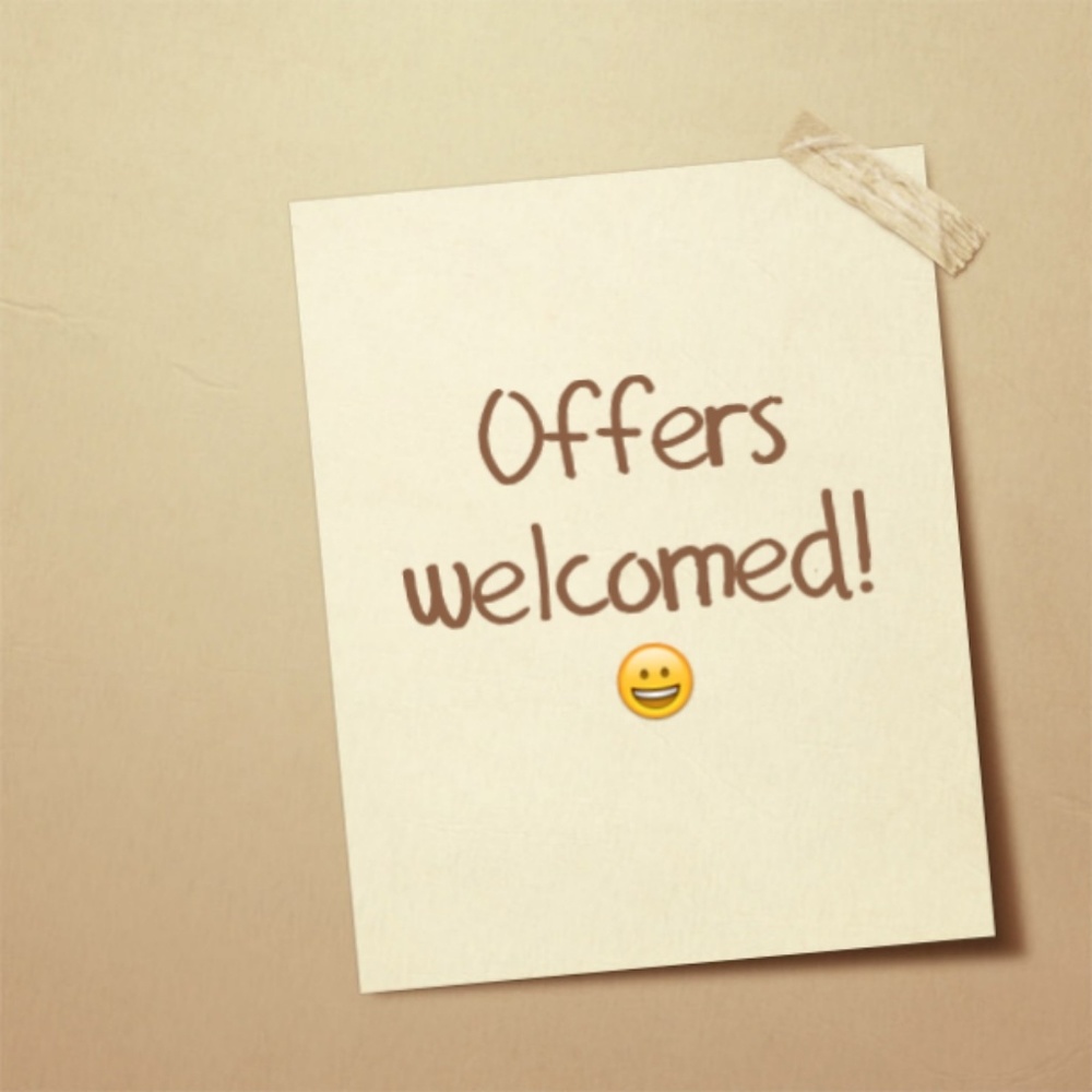 Offer are welcomed!
